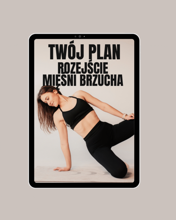 WKRÓTCE WORKBOOK - TWÓJ PLAN NA ROZEJŚCIE MIĘŚNI BRZUCHA